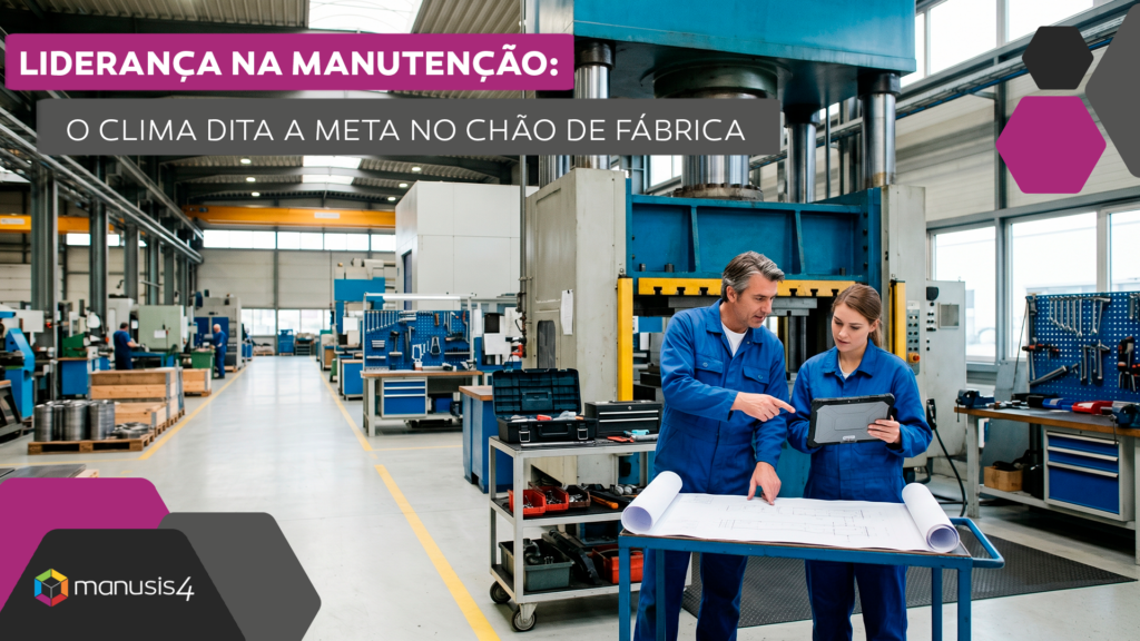 Liderança na manutenção - o clima dita a meta no chão de fábrica - Manusis4