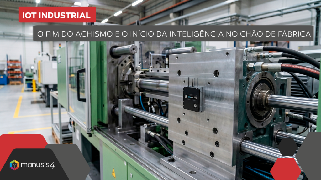 IoT Industrial: O Fim do Achismo e o Início da Inteligência no Chão de Fábrica